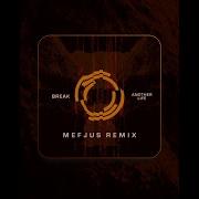 Break Mefjus Another Life Mefjus Remix