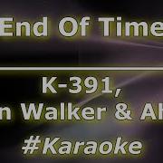 Alan Walker End Of Time Karaoke