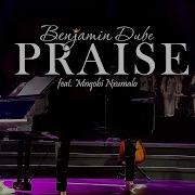 Benjamin Dube Feat Mnqobi Nxumalo Praise Official Music Video Dube Connection Enterprise