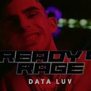 Data Luv Ready 4 Rage