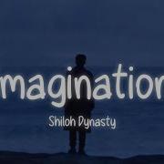 Shiloh Dynasty Imagination Feat Shiloh Dynasty