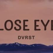 Close Eyes 1 Час