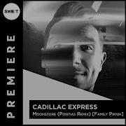 Cadillac Express Moonstore Pontias Remix