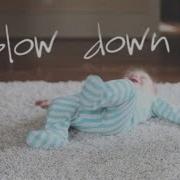 Slowdown Edit