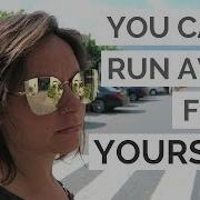Running From Yourself