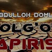 Abdulloh Domla Yolg On Haqida