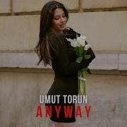 Umut Torun Anyway Extended