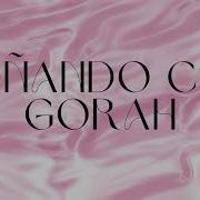 Soñando Con Gorah Juan Giron