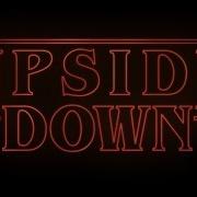 Upside Down Stranger Things Song Shadrow