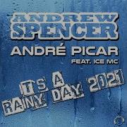 It S A Rainy Day 2021 Feat Ice Mc Club Edit Andrew Spencer Andre Picar