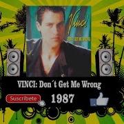 Vinci Don T Get Me Wrong Single Mix