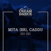 Ish Ish M I T A Caddu
