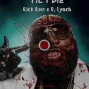 Til I Die D Lynch Rick Ross