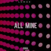 Tobii All Mine Feat Lomax Archy