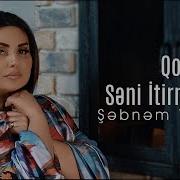 Seni Itirmekden Qorxuram