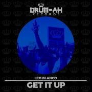 Get It Up Leo Blanco