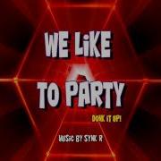 We Like To Party Donk It Up 2025