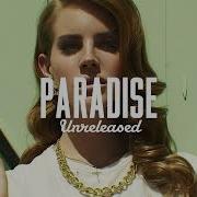 Paradise Unreleased Lana Del Rey