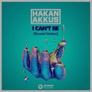 I Can T Be With Hakan Akkus Slowed Version