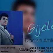 Dadish Aminov Gijeler Дадиш Аминов Гижелер