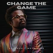 Change The Game Sourwah Feat Maya Miko