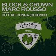 Do That Conga Clubmix Block Crown Marc Rousso