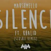 Marshmello Ft Khalid Silence Slushii Remix