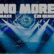 Maxx No More Remix
