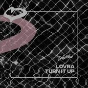Lovra Turn It Up Extended Mix