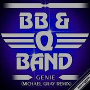 B B Q Band Genie Michael Gray Extended Remix