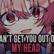 Nightcore Cant Get You Outta My Head
