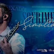 Gusttavo Lima Sofrimento Simultâneo