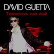 David Guetta Tomorrow Can Wait Instrumental Remix