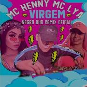 Virgem Mc Henny Mc Lya Negro Dub