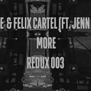 More Feat Jenn Blosil Kaskade Felix Cartal