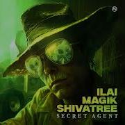 Magik Shivatree Ilai Secret Agent