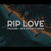 Slow Remix Rip Love Faouzia Nick Project Remix Nick Project