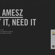 René Amesz Want It Need It