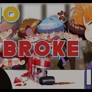 So Who Broke It Bts Animatic Meme