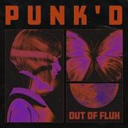 Punk D Out Of Flux