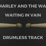 Bob Marley Wait In Vain No Drums
