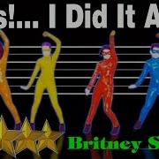 Ooops I Did It Again Just Dance