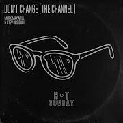 Don T Change The Channel Extended Mix Mark Maxwell Stev Obsidian