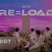 Just B 저스트비 Re Load Official Mv