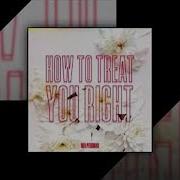 How To Treat You Right Instrumental Version Mia Pfirrman