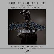 Snoop Dogg Pharrell Drop It Like It S Hot Esh Remix
