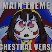 The Amazing Digital Circus Main Theme Epic Orchestral Version