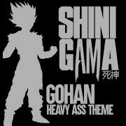 Gohan Heavy Ass Theme Shinigama