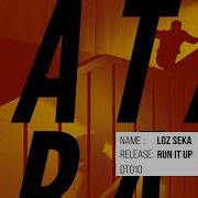 Loz Seka Run It Up Original Mix