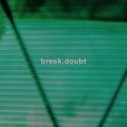 Break Doubt